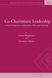 Simon Robinson et Jonathan Smith - Co-Charismatic Leadership - Critical Perspectives on Spirituality, Ethics and Leadership.