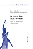 Claire Bisdorff et Marie-christine Clemente - Le Cœur dans tous ses états - Essais sur la littérature et l’art français.
