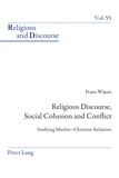 Frans Wijsen - Religious Discourse, Social Cohesion and Conflict - Studying Muslim–Christian Relations.
