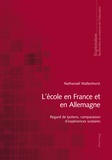 Nathanaël Wallenhorst - L'école en France et en Allemagne - Regard de lycéens, comparaison d'expériences scolaires.