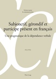 Alain Rihs - Subjonctif, gérondif et participe présent en français - Une pragmatique de la dépendance verbale.