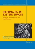 Christian Giordano et Nicolas Hayoz - Informality in Eastern Europe - Structures, Political Cultures and Social Practices.
