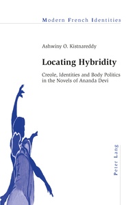 Ashwiny o. Kistnareddy - Locating Hybridity - Creole, Identities and Body Politics in the Novels of Ananda Devi.