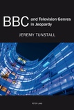 Jeremy Tunstall - BBC and Television Genres in Jeopardy.