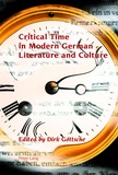 Dirk Göttsche - Critical Time in Modern German Literature and Culture.