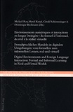 Mickaël Roy et Meryl Kusyk - Environnements numériques et interactions en langue étrangère - Du formel à l'informel, du réel à la réalité virtuelle.