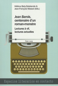 Hélène Baty-Delalande et Jean-François Massol - Jean Barois, centenaire d'un roman-monstre.