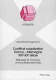 Jean-Michel Pouget - Conflit et coopération France-Allemagne XIXe-XXe siècle - Mélanges en l'honneur d'Anne-Marie Saint-Gilles.