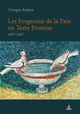 Georges Assima - Les forgerons de la paix en Terre Promise - 1917-2017.