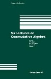 Six Lectures on Commutative Algebra.