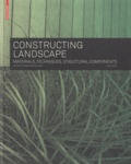 Astrid Zimmermann - Constructing landscape - Materials, techniques, structural components.