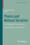 Physics and National Socialism - An Anthology of Primary Sources.