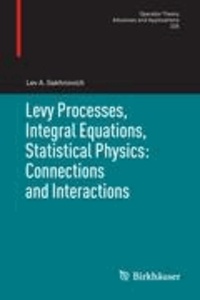Levy Processes, Integral Equations, Statistical Physics: Connections and Interactions.