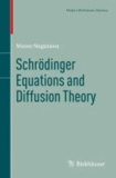 Schrödinger Equations and Diffusion Theory.