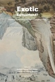 Noémie Etienne et Claire Brizon - Exotic Switzerland? - Looking Outward in the Age of Enlightenment.