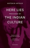 Antonin Artaud - Here Lies preceded by The Indian Culture.