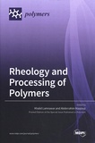 Khalid Lamnawar et Abderrahim Maazouz - Rheology and Processing of Polymers.