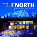 Julie Decker - True north - New alaskan architecture.