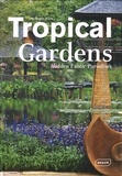 Manuela Roth - Tropical Gardens - Hidden exotic paradises..