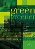 Chris Van Uffelen - Green, greener, greenest - Façades, roofs, indoors.