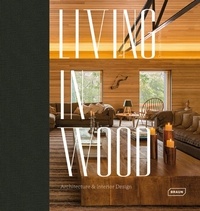 Chris Van Uffelen - Living in wood - Architecture & Interior Design.