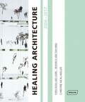Christine Nickl-Weller - Healing Architecture 2004-2017.