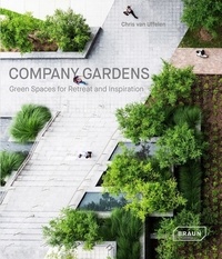 Chris Van Uffelen - Company Gardens - Green Spaces for Retreat and Inspiration.