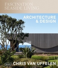 Chris Van Uffelen - Fascination Seaside Living - Architecture and Design.