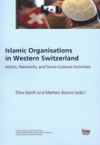 Elisa Banfi et Matteo Gianni - Islamic organisations in Western Switzerland - Actors, Networks, and Socio-Cultural Activities.