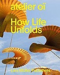  ATELIER OI - Atelier Oi, how life unfolds.