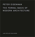 Peter D. Eisenman - The Formal Basis of Modern Architecture.