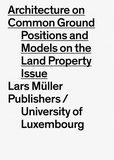 Florian Hertweck - Architecture on common ground position and models on the land property issue.