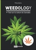 Philip Adams - Weedology - Tout sur la culture du Cannabis.