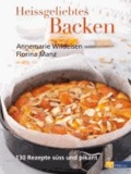 Heissgeliebtes Backen - 130 Rezepte süß und pikant.