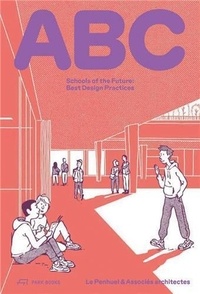  Le Penhuel & Associés - ABC - Schools of the Future: Best Design Practices.