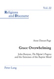 Anne Dunan-Page - Grace Overwhelming - John Bunyan, The Pilgrim’s Progress and the Extremes of the Baptist Mind".