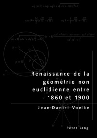 Jean-Daniel Voelke - Rennaisance de la géométrie non euclidienne entre 1860 et 1900.