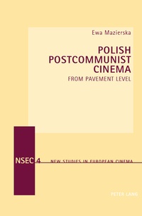 Ewa Mazierska - Polish Postcommunist Cinema - From Pavement Level.