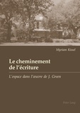 Myriam Kissel - Le cheminement de l'écriture - L'espace dans l'oeuvre de Julien Green.