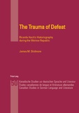 James M. Skidmore - The Trauma of Defeat - Ricarda Huch’s Historiography during the Weimar Republic.
