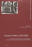 Anne-Elisabeth Spica - Bossuet à Metz (1652-1659) - Les années de formation et leurs prolongements.