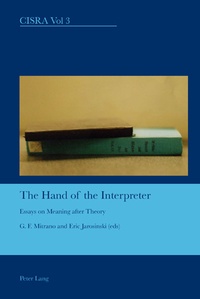 Eric Jarosinski et G. f. Mitrano - The Hand of the Interpreter - Essays on Meaning after Theory.
