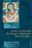 Simona Boscani Leoni - Essor et fonctions des images religieuses dans les Alpes : l'exemple de l'ancien diocèse de Coire, 1150-1530 env..