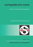 Gilles Siouffi et Agnès Steuckardt - Les linguistes et la norme - Aspects normatifs du discours linguistique.