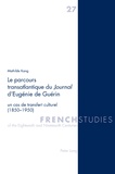 Mathilde Kang - Le parcours transatlantique du Journal d’Eugénie de Guérin - Un cas de transfert culturel (1850-1950).