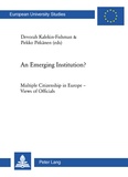 Devorah Kalekin-fishman et Pirkko Pitkänen - An Emerging Institution? - Multiple Citizenship in Europe – Views of Officials.