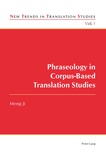 Ji Meng - Phraseology in Corpus-Based Translation Studies.