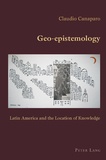 Claudio Canaparo - Geo-epistemology - Latin America and the Location of Knowledge.