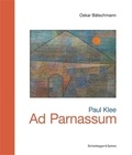Oskar Bätschmann - Paul Klee - Ad Parnassum.