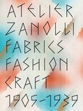  Scheidegger - Atelier Zanolli - Fabrics, Fashion, Craft 1905-1939.